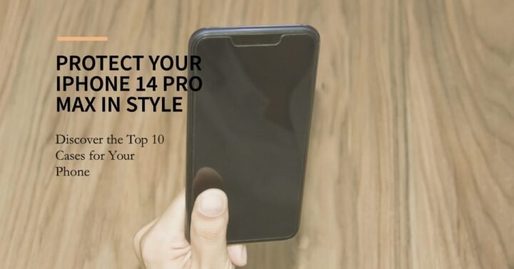10 Best iPhone 14 Pro Max Cases to Protect Your Phone in Style